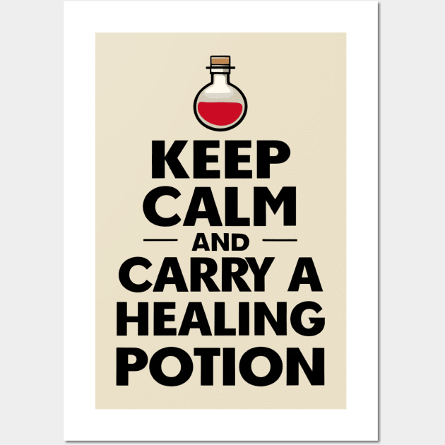 Keep Calm and Carry a Healing Potion - Funny RPG Wall Art by Fenay-Designs